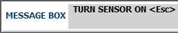 Turn sensor ON <ESC>